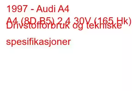 1997 - Audi A4
A4 (8D,B5) 2,4 30V (165 Hk) Drivstofforbruk og tekniske spesifikasjoner