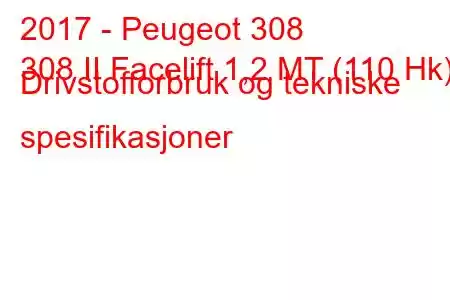 2017 - Peugeot 308
308 II Facelift 1,2 MT (110 Hk) Drivstofforbruk og tekniske spesifikasjoner