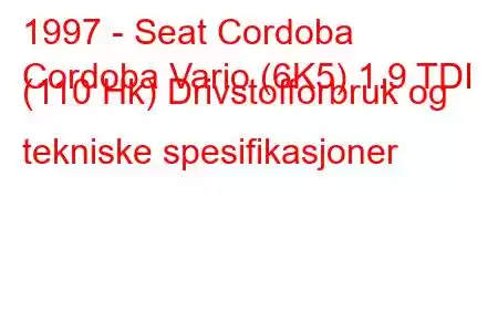 1997 - Seat Cordoba
Cordoba Vario (6K5) 1.9 TDI (110 Hk) Drivstofforbruk og tekniske spesifikasjoner