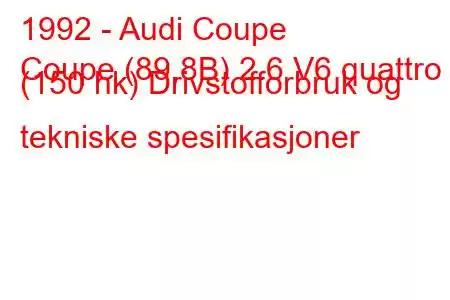 1992 - Audi Coupe
Coupe (89,8B) 2.6 V6 quattro (150 hk) Drivstofforbruk og tekniske spesifikasjoner