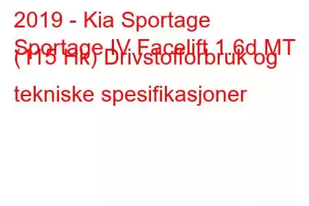 2019 - Kia Sportage
Sportage IV Facelift 1.6d MT (115 Hk) Drivstofforbruk og tekniske spesifikasjoner