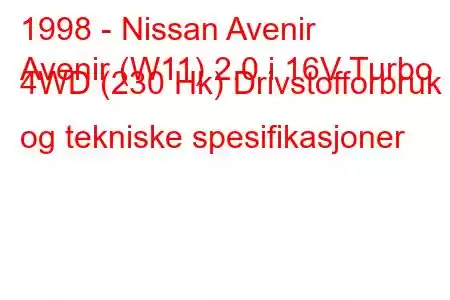 1998 - Nissan Avenir
Avenir (W11) 2.0 i 16V Turbo 4WD (230 Hk) Drivstofforbruk og tekniske spesifikasjoner