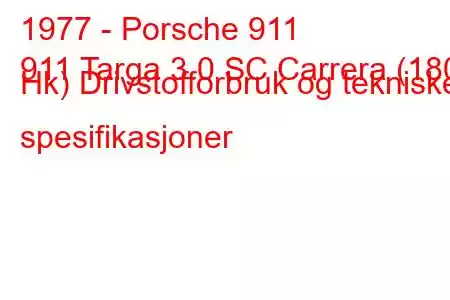 1977 - Porsche 911
911 Targa 3.0 SC Carrera (180 Hk) Drivstofforbruk og tekniske spesifikasjoner