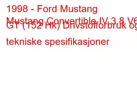 1998 - Ford Mustang
Mustang Convertible IV 3.8 V6 GT (152 Hk) Drivstofforbruk og tekniske spesifikasjoner