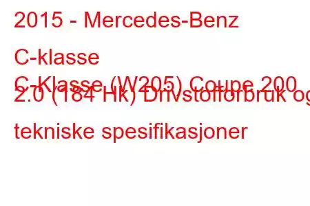 2015 - Mercedes-Benz C-klasse
C-Klasse (W205) Coupe 200 2.0 (184 Hk) Drivstofforbruk og tekniske spesifikasjoner