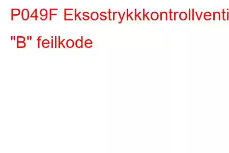 P049F Eksostrykkkontrollventil 