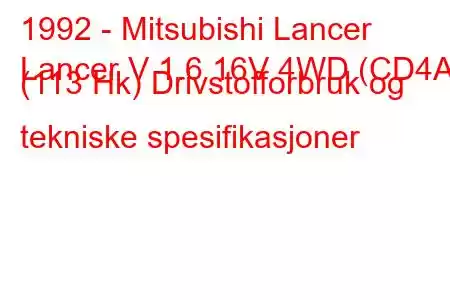 1992 - Mitsubishi Lancer
Lancer V 1.6 16V 4WD (CD4A) (113 Hk) Drivstofforbruk og tekniske spesifikasjoner