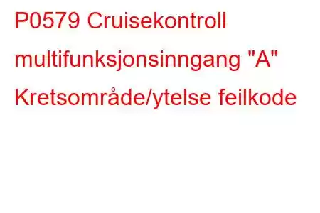 P0579 Cruisekontroll multifunksjonsinngang 