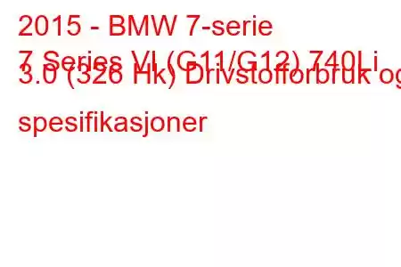 2015 - BMW 7-serie
7 Series VI (G11/G12) 740Li 3.0 (326 Hk) Drivstofforbruk og spesifikasjoner