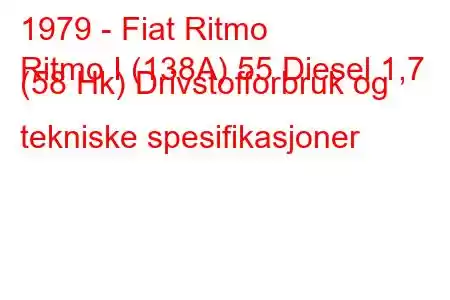 1979 - Fiat Ritmo
Ritmo I (138A) 55 Diesel 1,7 (58 Hk) Drivstofforbruk og tekniske spesifikasjoner