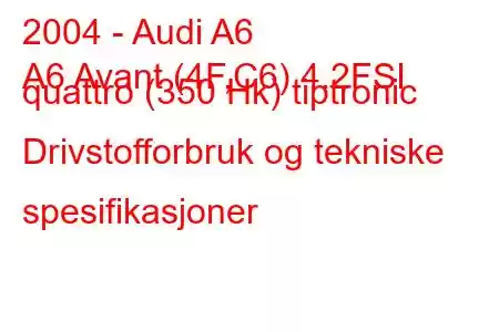 2004 - Audi A6
A6 Avant (4F,C6) 4.2FSI quattro (350 Hk) tiptronic Drivstofforbruk og tekniske spesifikasjoner