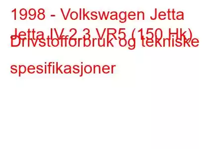 1998 - Volkswagen Jetta
Jetta IV 2.3 VR5 (150 Hk) Drivstofforbruk og tekniske spesifikasjoner