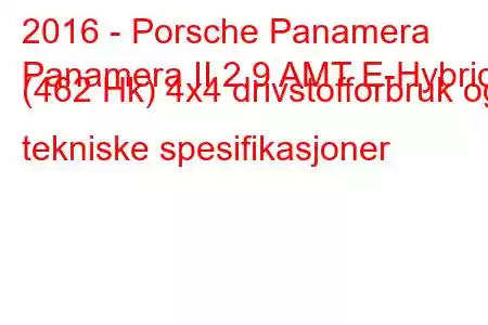 2016 - Porsche Panamera
Panamera II 2.9 AMT E-Hybrid (462 Hk) 4x4 drivstofforbruk og tekniske spesifikasjoner