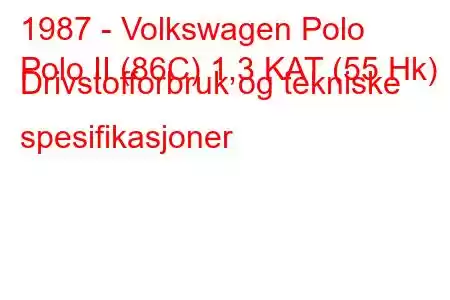 1987 - Volkswagen Polo
Polo II (86C) 1,3 KAT (55 Hk) Drivstofforbruk og tekniske spesifikasjoner