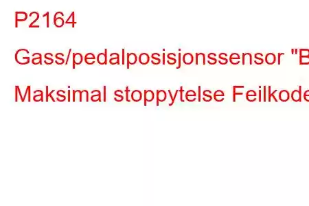 P2164 Gass/pedalposisjonssensor 