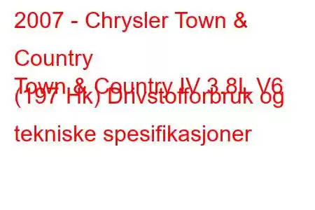 2007 - Chrysler Town & Country
Town & Country IV 3.8L V6 (197 Hk) Drivstofforbruk og tekniske spesifikasjoner