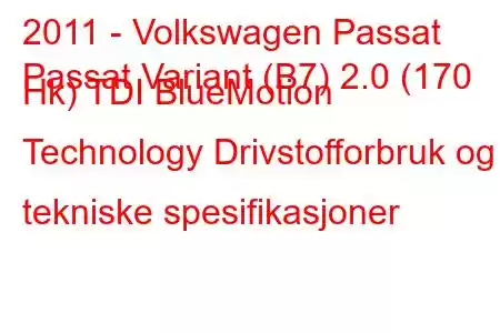 2011 - Volkswagen Passat
Passat Variant (B7) 2.0 (170 Hk) TDI BlueMotion Technology Drivstofforbruk og tekniske spesifikasjoner