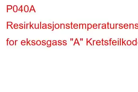 P040A Resirkulasjonstemperatursensor for eksosgass 