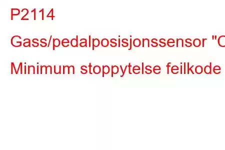 P2114 Gass/pedalposisjonssensor 