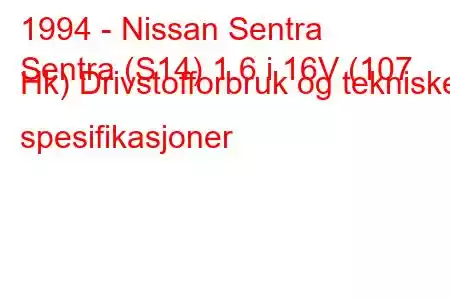 1994 - Nissan Sentra
Sentra (S14) 1.6 i 16V (107 Hk) Drivstofforbruk og tekniske spesifikasjoner