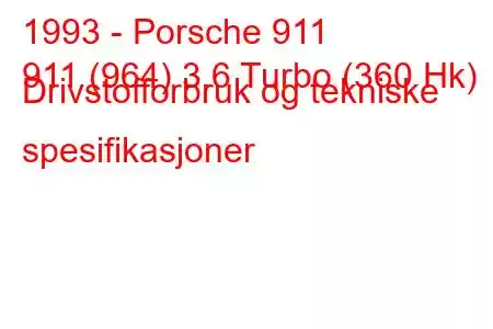 1993 - Porsche 911
911 (964) 3.6 Turbo (360 Hk) Drivstofforbruk og tekniske spesifikasjoner