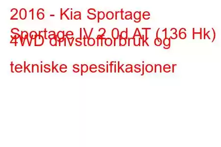 2016 - Kia Sportage
Sportage IV 2.0d AT (136 Hk) 4WD drivstofforbruk og tekniske spesifikasjoner