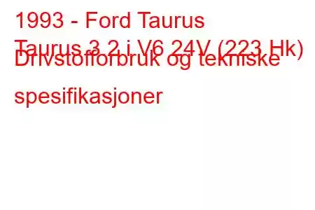 1993 - Ford Taurus
Taurus 3.2 i V6 24V (223 Hk) Drivstofforbruk og tekniske spesifikasjoner