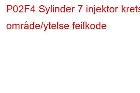 P02F4 Sylinder 7 injektor krets område/ytelse feilkode