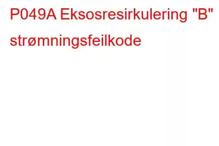 P049A Eksosresirkulering 