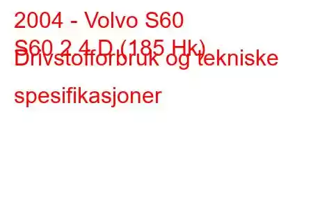 2004 - Volvo S60
S60 2.4 D (185 Hk) Drivstofforbruk og tekniske spesifikasjoner