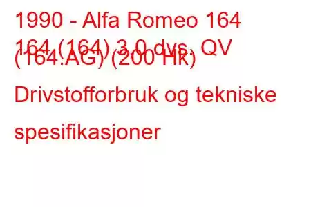 1990 - Alfa Romeo 164
164 (164) 3,0 dvs. QV (164.AG) (200 Hk) Drivstofforbruk og tekniske spesifikasjoner