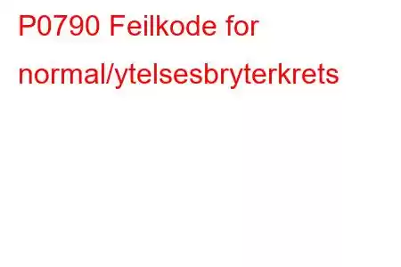 P0790 Feilkode for normal/ytelsesbryterkrets