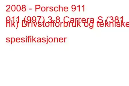 2008 - Porsche 911
911 (997) 3.8 Carrera S (381 hk) Drivstofforbruk og tekniske spesifikasjoner