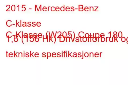 2015 - Mercedes-Benz C-klasse
C-Klasse (W205) Coupe 180 1,6 (156 Hk) Drivstofforbruk og tekniske spesifikasjoner