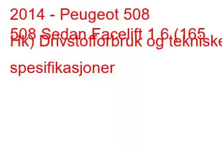 2014 - Peugeot 508
508 Sedan Facelift 1.6 (165 Hk) Drivstofforbruk og tekniske spesifikasjoner