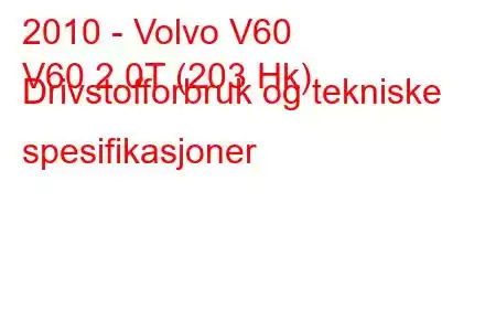 2010 - Volvo V60
V60 2.0T (203 Hk) Drivstofforbruk og tekniske spesifikasjoner