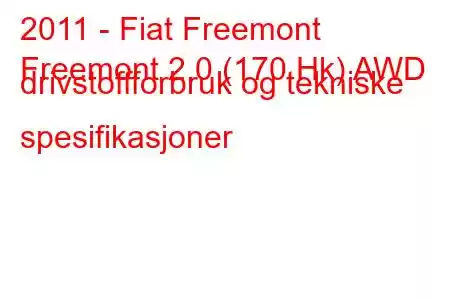 2011 - Fiat Freemont
Freemont 2.0 (170 Hk) AWD drivstoffforbruk og tekniske spesifikasjoner