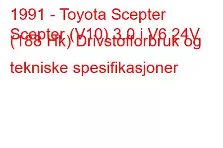 1991 - Toyota Scepter
Scepter (V10) 3.0 i V6 24V (188 Hk) Drivstofforbruk og tekniske spesifikasjoner