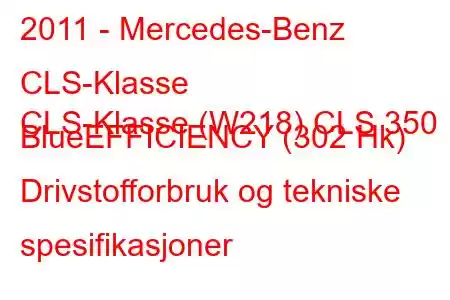 2011 - Mercedes-Benz CLS-Klasse
CLS-Klasse (W218) CLS 350 BlueEFFICIENCY (302 Hk) Drivstofforbruk og tekniske spesifikasjoner