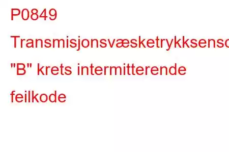 P0849 Transmisjonsvæsketrykksensor/bryter 