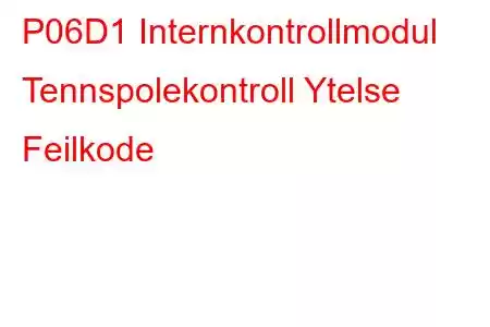 P06D1 Internkontrollmodul Tennspolekontroll Ytelse Feilkode