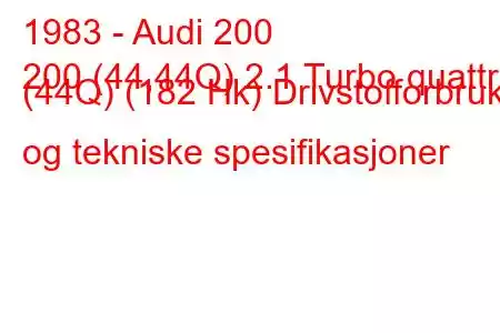 1983 - Audi 200
200 (44,44Q) 2.1 Turbo quattro (44Q) (182 Hk) Drivstofforbruk og tekniske spesifikasjoner