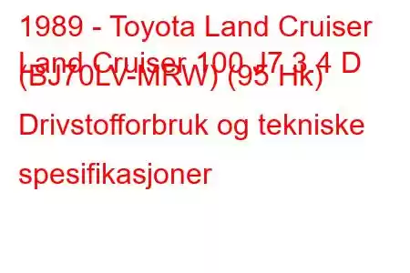 1989 - Toyota Land Cruiser
Land Cruiser 100 J7 3.4 D (BJ70LV-MRW) (95 Hk) Drivstofforbruk og tekniske spesifikasjoner