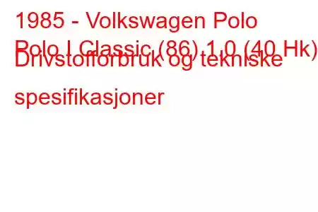 1985 - Volkswagen Polo
Polo I Classic (86) 1.0 (40 Hk) Drivstofforbruk og tekniske spesifikasjoner