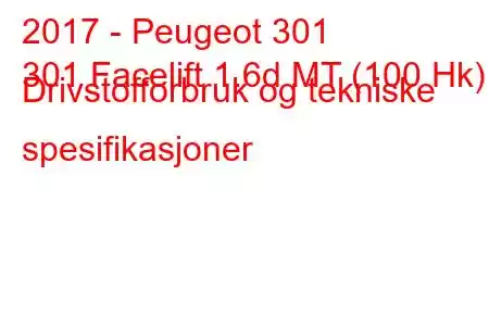 2017 - Peugeot 301
301 Facelift 1.6d MT (100 Hk) Drivstofforbruk og tekniske spesifikasjoner