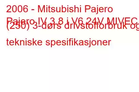 2006 - Mitsubishi Pajero
Pajero IV 3.8 i V6 24V MIVEC (250) 3-dørs drivstofforbruk og tekniske spesifikasjoner