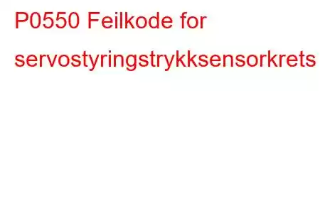 P0550 Feilkode for servostyringstrykksensorkrets