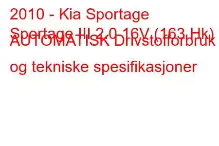 2010 - Kia Sportage
Sportage III 2.0 16V (163 Hk) AUTOMATISK Drivstofforbruk og tekniske spesifikasjoner