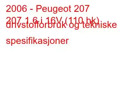 2006 - Peugeot 207
207 1.6 i 16V (110 hk) drivstofforbruk og tekniske spesifikasjoner