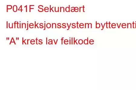 P041F Sekundært luftinjeksjonssystem bytteventil 